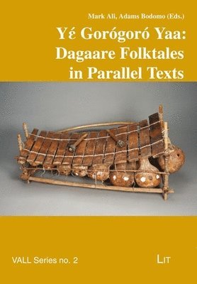 Y&#941; Gorgor Yaa: Dagaare Folktales in Parallel Texts 1