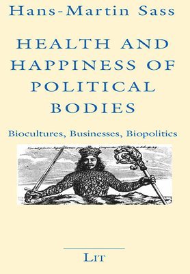 Hans-Martin Sass - Health and Happiness of Political Bodies, Häftad