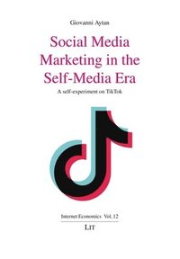 bokomslag Social Media Marketing in the Self-Media Era