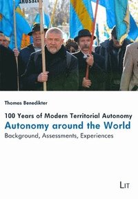 bokomslag 100 Years of Modern Territorial Autonomy - Autonomy Around the World