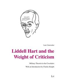 bokomslag Liddell Hart and the Weight of Criticism