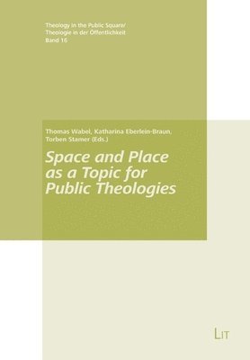 Lit Verlag - Space and Place as a Topic for Public Theologies, Häftad