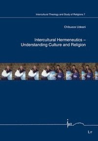 bokomslag Intercultural Hermeneutics - Understanding Culture and Religion