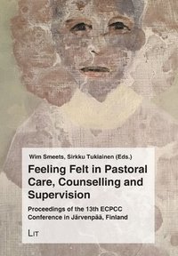 bokomslag FEELING FELT IN PASTORAL CARE COUNSELLIN