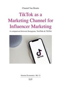 bokomslag Tiktok as a Marketing Channel for Influencer Marketing