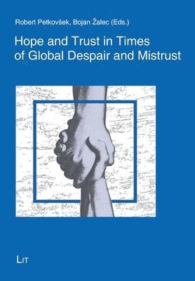 Robert Petkovsek, Bojan Zalec - Hope and Trust in Times of Global Despair and Mistrust, Häftad