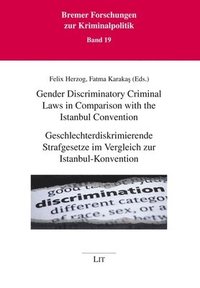 bokomslag Gender Discriminatory Criminal Laws in Comparison with the Istanbul Convention / Geschlechterdiskrimierende Strafgesetze Im Vergleich Zur Istanbul-Kon