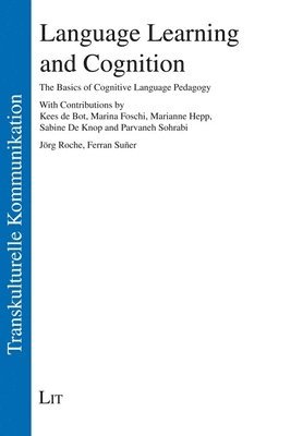 Language Learning and Cognition: The Basics of Cognitive Language Pedagogy. with Contributions by Kees de Bot, Marina Foschi, Marianne Hepp, Sabine de 1