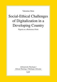 bokomslag Social-Ethical Challenges of Digitalization in a Developing Country