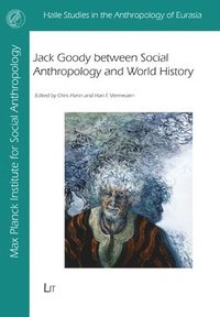 bokomslag Jack Goody Between Social Anthropology and World History