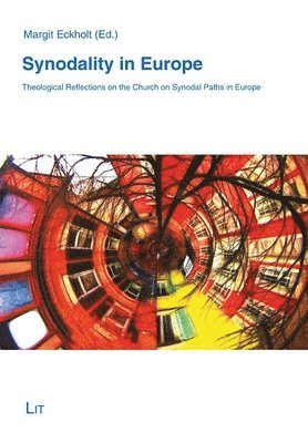 bokomslag Synodality in Europe - Theological Reflections on the Church on Synodal Paths in Europe