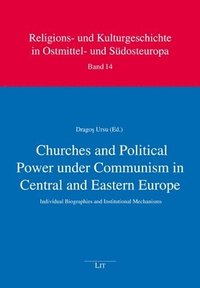 bokomslag Churches and Political Power Under Communism in Central and Eastern Europe
