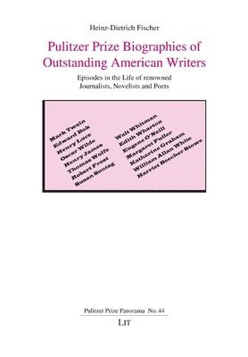 bokomslag Pulitzer Prize Biographies of Outstanding American Writers
