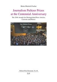 bokomslag Journalism Pulitzer Prizes at the Centennial Anniversary