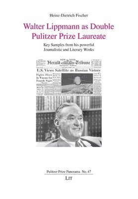 Walter Lippmann as Double Pulitzer Prize Laureate 1