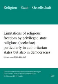 bokomslag Limitations of Religious Freedom by Privileged State Religions (Ecclesiae) - Particularly in Authoritarian States But Also in Democracies