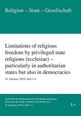 Gerhard Besier - Limitations of Religious Freedom by Privileged State Religions (Ecclesiae) - Particularly in Authoritarian States But Also in Democracies, Häftad