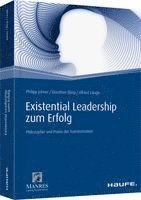 Philipp Johner, Dorothee Bürgi, Alfried Längle - Existential Leadership zum Erfolg, Inbunden