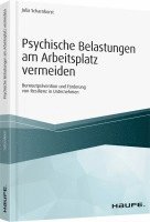 bokomslag Psychische Belastungen am Arbeitsplatz vermeiden