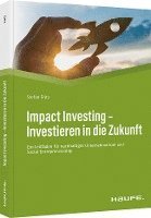 bokomslag Impact Investing - Investieren in die Zukunft