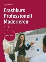 Anja von Kanitz - Crashkurs Professionell Moderieren, Häftad