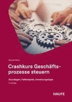 Michael Wörle - Crashkurs Geschäftsprozesse steuern, Häftad