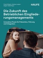 Frank Stöpel, Andrea Lange, Jürgen Voß - Die Zukunft des Betrieblichen Eingliederungsmanagements, Häftad. Tillgänglighet: Lägg i varukorg