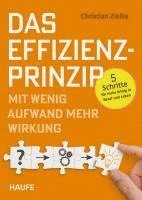 bokomslag Das Effizienz-Prinzip - Mit wenig Aufwand mehr Wirkung