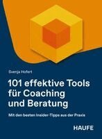 Svenja Hofert - 101 effektive Tools für Coaching und Beratung, Häftad