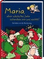 Maria, aber nächstes Jahr schenken wir uns nichts!