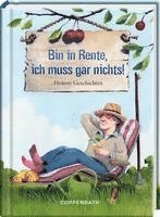 bokomslag Bin in Rente, ich muss gar nichts!