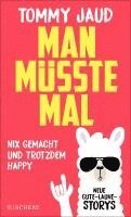 bokomslag Man müsste mal - Nix gemacht und trotzdem happy