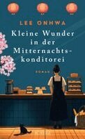 Lee Onhwa - Kleine Wunder in der Mitternachtskonditorei, Inbunden