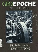 bokomslag GEO Epoche Kollektion 07/2017 - Die industrielle Revolution