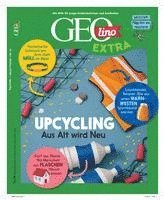 bokomslag GEOlino Extra / GEOlino extra 88/2021 - Upcycling - Aus alt wird neu!