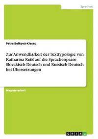 bokomslag Zur Anwendbarkeit der Texttypologie von Katharina Rei auf die Sprachenpaare Slovakisch-Deutsch und Russisch-Deutsch bei bersetzungen