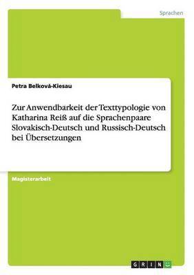 bokomslag Zur Anwendbarkeit der Texttypologie von Katharina Reiß auf die Sprachenpaare Slovakisch-Deutsch und Russisch-Deutsch bei Übersetzungen