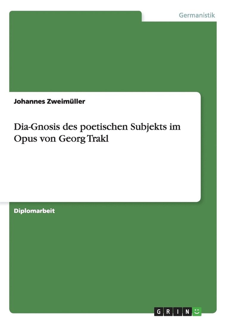Dia-Gnosis des poetischen Subjekts im Opus von Georg Trakl 1
