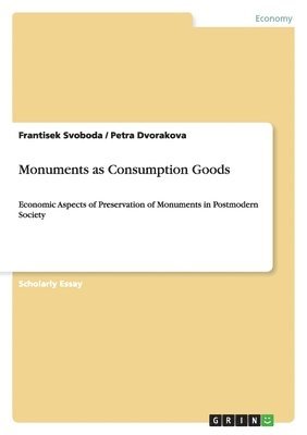 Frantisek Svoboda, Petra Dvorakova - Monuments as Consumption Goods, Häftad