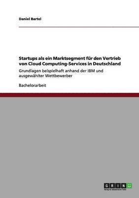 Startups als ein Marktsegment fur den Vertrieb von Cloud Computing-Services in Deutschland 1