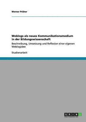 Weblogs ALS Neues Kommunikationsmedium in Der Bildungswissenschaft 1