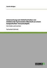 bokomslag Untersuchung zum Schlafverhalten von Schülern der Gymnasialen Oberstufe an einem beispielhaften Versuchsobjekt