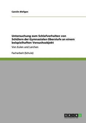 Untersuchung zum Schlafverhalten von Schlern der Gymnasialen Oberstufe an einem beispielhaften Versuchsobjekt 1