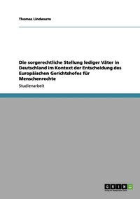 bokomslag sorgerechtliche Stellung lediger Väter in Deutschland im Kontext der Entscheidung des Europäischen Gerichtshofes für Menschenrechte