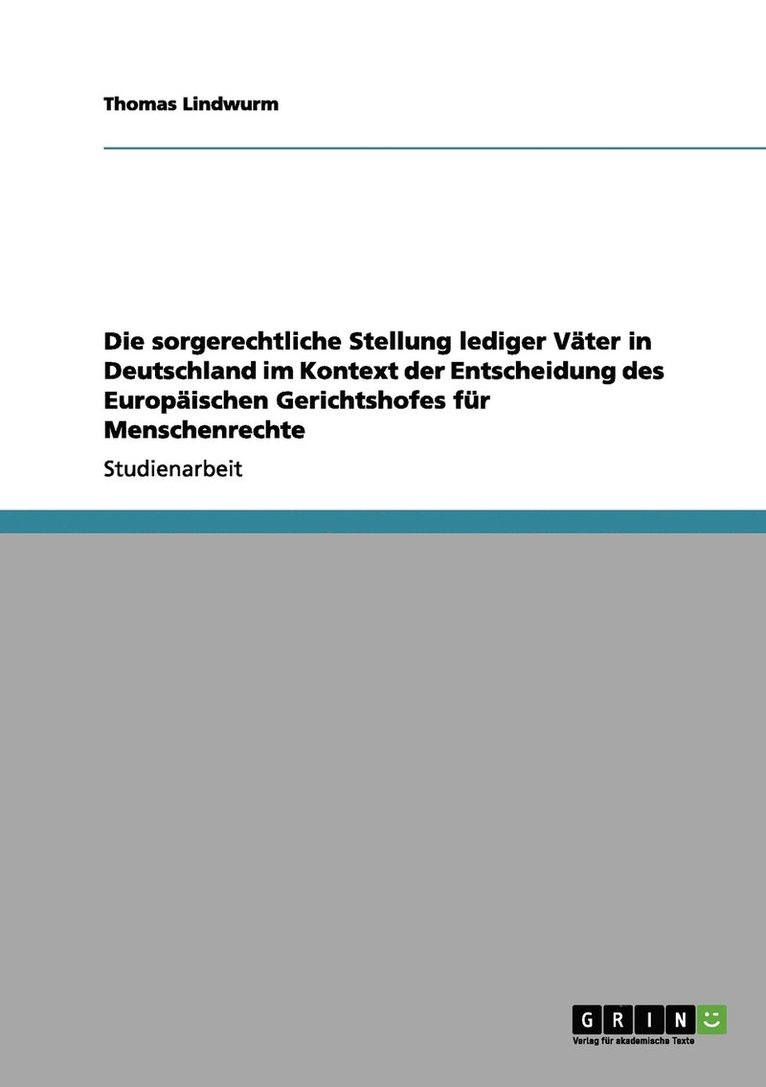 Die sorgerechtliche Stellung lediger Vter in Deutschland im Kontext der Entscheidung des Europischen Gerichtshofes fr Menschenrechte 1