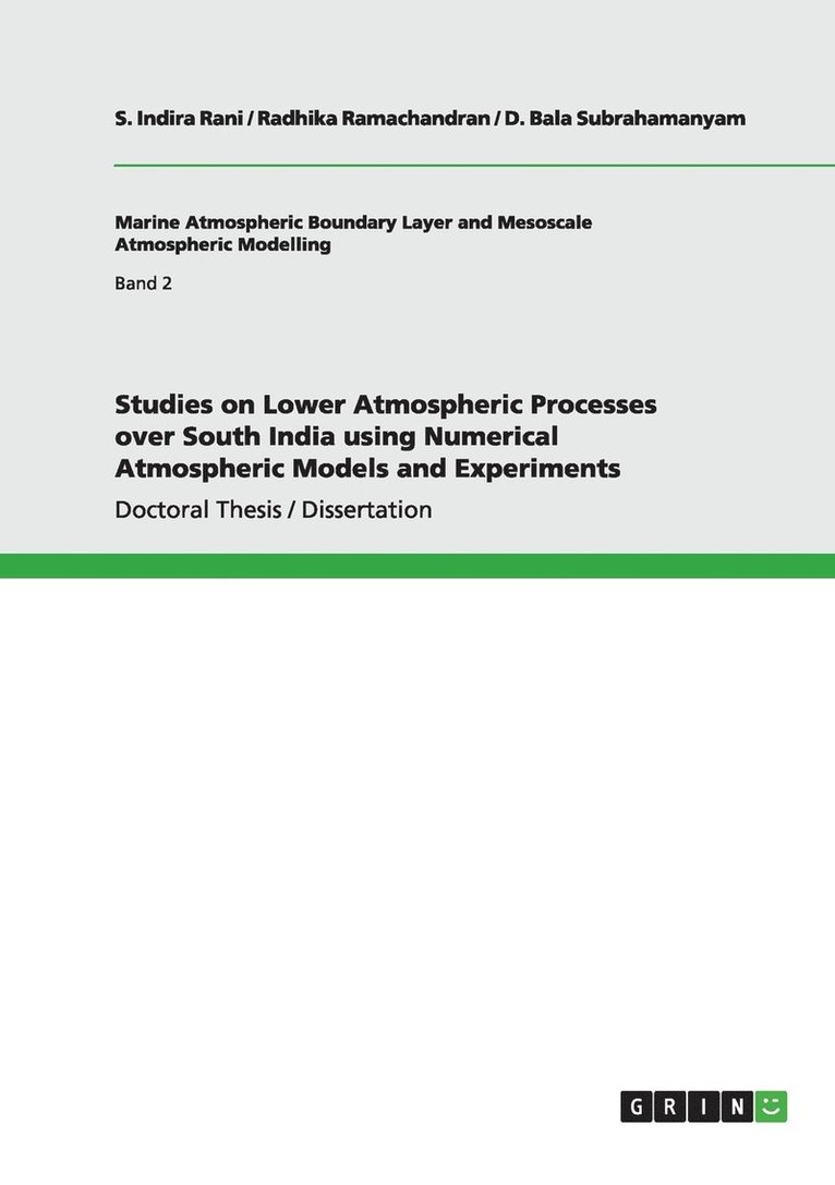 Studies on Lower Atmospheric Processes over South India using Numerical Atmospheric Models and Experiments 1