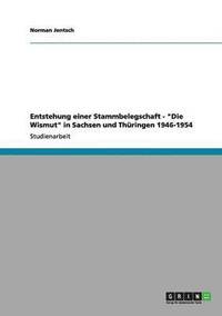 bokomslag Entstehung Einer Stammbelegschaft - Die Wismut in Sachsen Und Thuringen 1946-1954