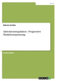 bokomslag Aktivationsregulation - Progressive Muskelentspannung