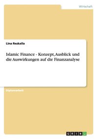 bokomslag Islamic Finance - Konzept, Ausblick und die Auswirkungen auf die Finanzanalyse