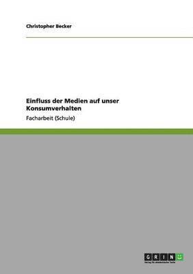 Einfluss der Medien auf unser Konsumverhalten 1